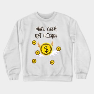 Money Instead Of Friends Finance Income Investment Crewneck Sweatshirt
